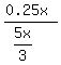%280.25x%29%2F%285x%2F3%29