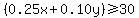 %280.25x+%2B+0.10y%29+%3E=+30