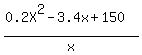 %280.2X%5E2-3.4x%2B150+%29%2Fx
