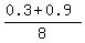 %280.3%2B0.9%29%2F8
