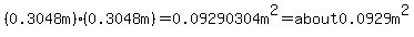 %280.3048m%29%280.3048m%29+=+0.09290304m%5E2+=+about+0.0929m%5E2