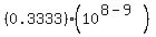 %280.3333%29%2810%5E%288-9%29%29