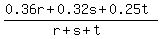 %280.36r%2B0.32s%2B0.25t%29%2F%28r%2Bs%2Bt%29