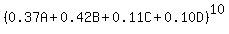 %280.37A%2B0.42B%2B0.11C%2B0.10D%29%5E10