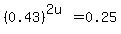 %280.43%29%5E%282u%29+=+0.25
