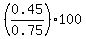 %280.45%2F0.75%29%2A100