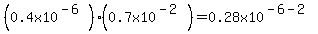 \"%280.4x10%5E%28-6%29%29%2A%280.7x10%5E%28-2%29%29=0.28x10%5E%28-6-2%29\"