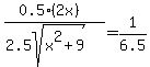 %280.5%282x%29%29%2F%282.5sqrt%28x%5E2%2B9%29%29+=+1%2F6.5