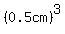 %280.5cm%29%5E3