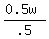%280.5w%29%2F.5