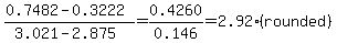 %280.7482-0.3222%29%2F%283.021-2.875%29=0.4260%2F0.146=2.92%28%22rounded%22%29