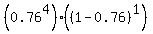 %280.76%5E4%29%28%281-0.76%29%5E1%29