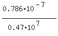 %280.786%2A10%5E%28-7%29%29%2F%280.47%2A10%5E%287%29%29