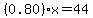 %280.80%29x+=+44