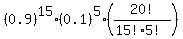 %280.9%29%5E15+%2A+%280.1%29%5E5+%2A+%2820%21%2F%2815%21%2A5%21%29%29