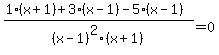 %281%28x%2B1%29%2B3%28x-1%29-5%28x-1%29%29%2F%28x-1%29%5E2%28x%2B1%29=0%29
