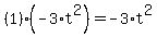 %281%29%2A%28-3%2At%5E2%29=-3%2At%5E2