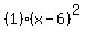 %281%29%2A%28x-6%29%5E2