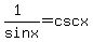 %281%29%2Fsinx=+cscx