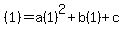 %281%29+=+a%281%29%5E2+%2B+b%281%29+%2B+c