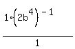 %281%2A%282b%5E4%29%5E%28-1%29%29%2F1