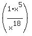 %281%2Ax%5E5%2Fx%5E18%29