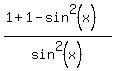 %281%2B+1-sin%5E2%28x%29%29%2Fsin%5E2%28x%29