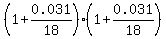 %281%2B0.031%2F18%29%2A%281%2B0.031%2F18%29