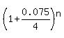 %281%2B0.075%2F4%29%5En