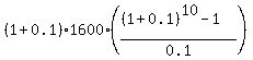 %281%2B0.1%29%2A1600%2A%28%28%281%2B0.1%29%5E10-1%29%2F0.1%29