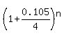 %281%2B0.105%2F4%29%5En
