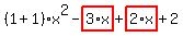 %281%2B1%29%2Ax%5E2-highlight_red%28+3%2Ax+%29%2Bhighlight_red%28+2%2Ax+%29%2B2
