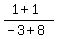 %281%2B1%29%2F%28-3%2B8%29