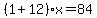 %281%2B12%29x=84