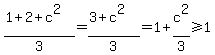 %281%2B2%2Bc%5E2%29%2F3=%283%2Bc%5E2%29%2F3=1%2Bc%5E2%2F3%3E=1