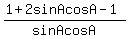 %281%2B2+sin+A+cosA-1%29%2Fsin+A+cos+A