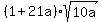 %281%2B21a%29sqrt%2810a%29