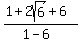 %281%2B2sqrt%286%29%2B6%29%2F%281-6%29