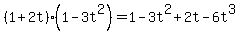%281%2B2t%29%281-3t%5E2%29=1-3t%5E2%2B2t-6t%5E3