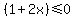 %281%2B2x%29+%3C=+0