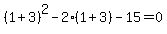 %281%2B3%29%5E2-2%281%2B3%29-15=0