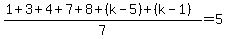 %281%2B3%2B4%2B7%2B8%2B%28k-5%29%2B%28k-1%29%29%2F7=5