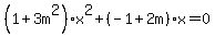 %281%2B3m%5E2%29x%5E2%2B%28-1%2B2m%29x=0