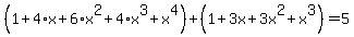 %281%2B4%2Ax%2B6%2Ax%5E2%2B4%2Ax%5E3%2Bx%5E4%29%2B%281%2B3x%2B3x%5E2%2Bx%5E3%29=5