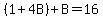 %281%2B4B%29%2BB=16