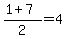 %281%2B7%29%2F2=4