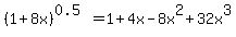 %281%2B8x%29%5E%280.5%29=1%2B4x-8x%5E2%2B32x%5E3
