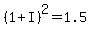 %281%2BI%29%5E2=1.5