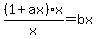 %281%2Bax%29%2Ax%2Fx=bx