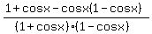 %281%2Bcosx-cosx%281-cosx%29%29%2F%28%281%2Bcosx%29%281-cosx%29%29